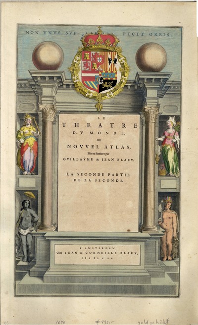 „Le Theatre du Monde ou Nouvel Atlas, / Mis en lumiere par Guillaume & Jean Blaeu / La Seconde Partie de la Seconde.”